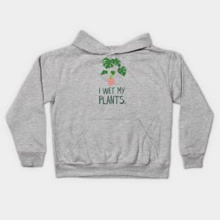 I Wet My Plants Monstera Potted Plant Kids Hoodie